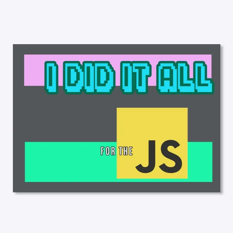 I did it all for the JavaScript